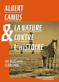 ALBERT CAMUS ET LA NATURE CONTRE L'HISTOIRE