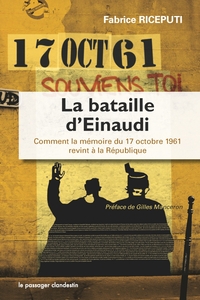 LA BATAILLE D'EINAUDI - COMMENT LA MEMOIRE DU 17 OCTOBRE 196