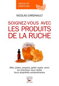 SOIGNEZ-VOUS AVEC LES PRODUITS DE LA RUCHE