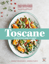 TOSCANE - 70 RECETTES LIGNE ET SANTE