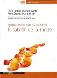 Méditer prier et vivre 42 jours avec Élisabeth de la Trinité -  AudiolivreMP3