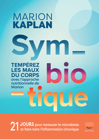 SYMBIOTIQUE - TEMPEREZ LES MAUX DU CORPS AU QUOTIDIEN AVEC L'APPROCHE NUTRITIONNELLE DE MARION