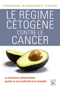 LE REGIME CETOGENE CONTRE LE CANCER - LA MEILLEURE ALIMENTATION QUAND ON EST CONFRONTE A LA MALADIE