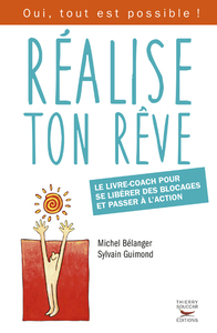 Réalise ton rêve. Le livre-coach pour se libérer des blocages et passer à l'action