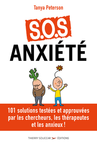 S.o.s. anxiete - 101 solutions approuvees par les chercheurs, les therapeutes