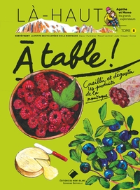 Là-haut Cueillir et déguster les produits de la montagne