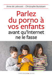 Parlez du porno a vos enfants avant qu'internet ne le fasse