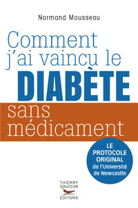 Comment j'ai vaincu le diabete sans medicament