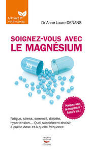 SOIGNEZ-VOUS AVEC LE MAGNESIUM