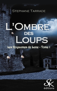 LES ROYAUMES DE LUNE 1 : L'OMBRE DES LOUPS