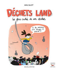 DECHETS LAND NOUVELLE EDITION - LA FACE CACHEE DE NOS DECHETS