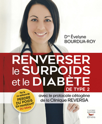 RENVERSER LE SURPOIDS ET LE DIABETE 2 AVEC LE PROTOCOLE CETOGENE REVERSA (EDITION CANADIENNE)