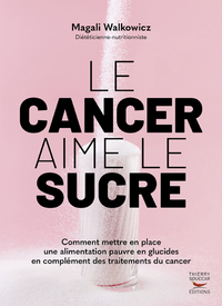 Le cancer aime le sucre - comment mettre en place une alimentation cetogene en