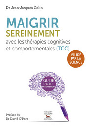 Maigrir sereinement avec les thérapies cognitives et comportementales (TCC)