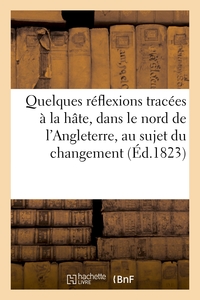 QUELQUES REFLEXIONS TRACEES A LA HATE, DANS LE NORD DE L'ANGLETERRE, AU SUJET DU CHANGEMENT - QUI VI