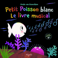 Petit Poisson blanc le livre musical