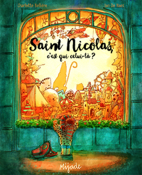 Saint Nicolas, c'est qui celui-là?