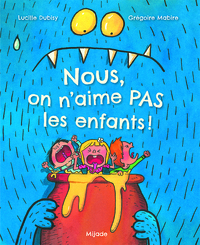 Nous, on n'aime pas les enfants!