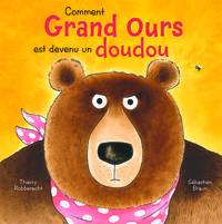 Comment Grand Ours est devenu un doudou