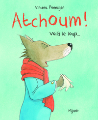 Atchoum! Voilà le loup !