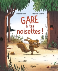 GARE A TES NOISETTES !