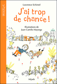 J'ai trop de chance!