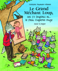 Grand Méchant Loup, ses 14 loupiots et... le Petit Chaperon rouge