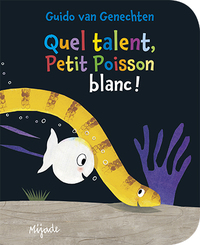 Petit Poisson Blanc - Quel talent!