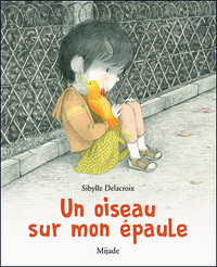 Oiseau sur mon épaule (Un)