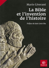 LA BIBLE ET L'INVENTION DE L'HISTOIRE