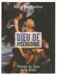 DIEU DE MISERICORDE - VOYAGE AU PAYS DE LA BIBLE