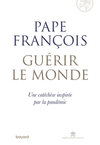 GUERIR LE MONDE