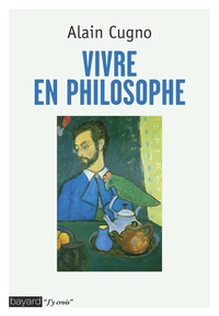 VIVRE EN PHILOSOPHE