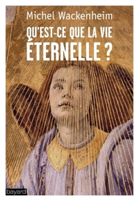 Qu'est-ce que la vie éternelle ?