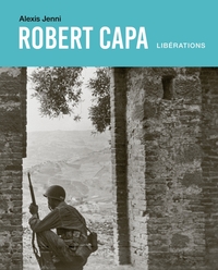 ROBERT CAPA. LIBERATIONS