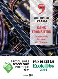 SANS TRANSITION - UNE NOUVELLE HISTOIRE DE L'ENERGIE