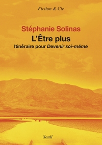 L'ETRE PLUS - ITINERAIRE POUR DEVENIR SOI-MEME