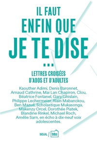 """IL FAUT ENFIN QUE JE TE DISE...""" - LETTRES CROISEES D'ADOS ET D'ADULTES