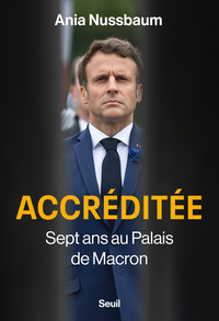 ACCREDITEE - SEPT ANS AU PALAIS DE MACRON