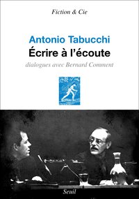 ECRIRE A L'ECOUTE - DIALOGUES AVEC BERNARD COMMENT