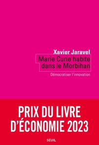 MARIE CURIE HABITE DANS LE MORBIHAN - DEMOCRATISER L'INNOVATION