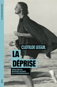 LA DEPRISE - ESSAI SUR LES RESSORTS INTIMES DE LA DESOBEISSANCE