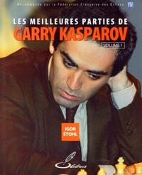 Les meilleures parties de Garry Kasparov - Volume 1