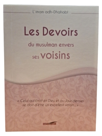 LES DEVOIRS DU MUSULMAN ENVERS SES VOISINS