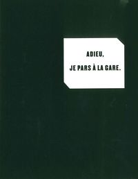ADIEU, JE PARS A LA GARE.