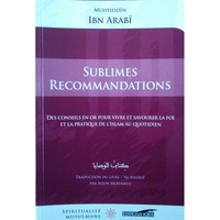 SUBLIMES RECOMMANDATIONS - DES CONSEILS EN OR POUR VIVRE ET SAVOURER LA FOI ET LA PRATIQUE DE L'ISLA