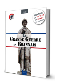 LA GRANDE GUERRE EN ROANNAIS
