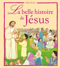 LA BELLE HISTOIRE DE JESUS