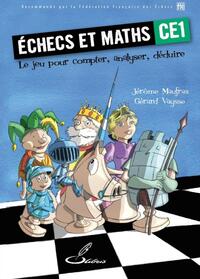 ECHECS ET MATHS CE1 - LE JEU POUR COMPTER, ANALYSER, DEDUIRE.