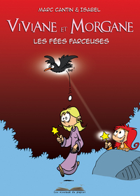 VIVIANE ET MORGANE, LES FEES FARCEUSES